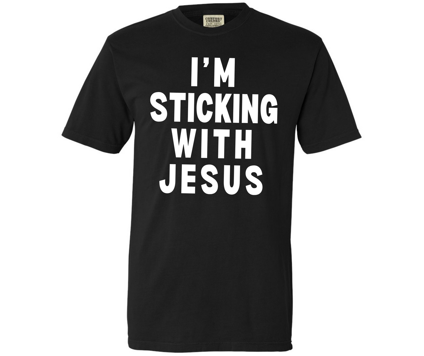 I'm Sticking With Jesus Black Unisex Tshirt